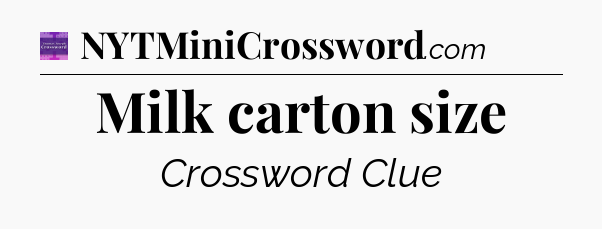 Milk carton size - Thomas Joseph Crossword