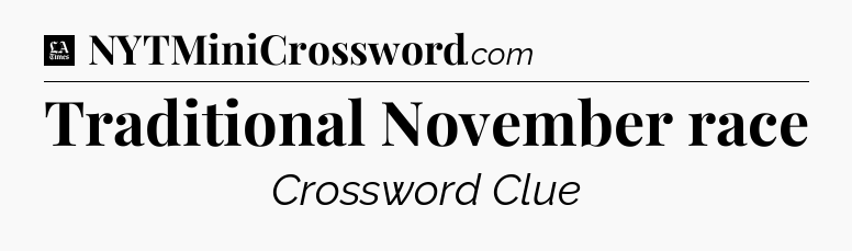 Traditional November race - LA Times Crossword