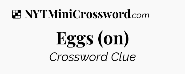 Solution: Eggs (on) - NYT Crossword