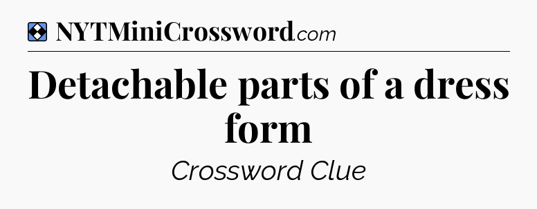 Solution: Detachable parts of a dress form - NYT Mini Crossword