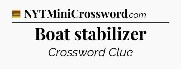 Boat stabilizer - Eugene Sheffer Crossword