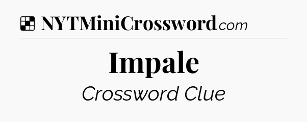 Solution: Impale - NYT Crossword