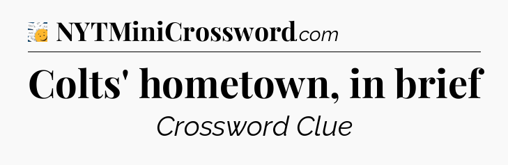 Colts' hometown, in brief - 7 Little Words