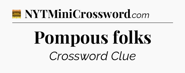 Pompous folks - Eugene Sheffer Crossword