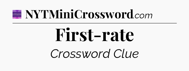 First-rate - Thomas Joseph Crossword