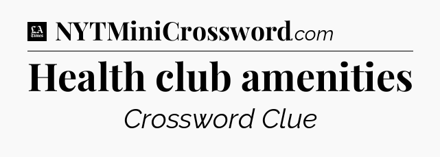 Health club amenities - LA Times Crossword