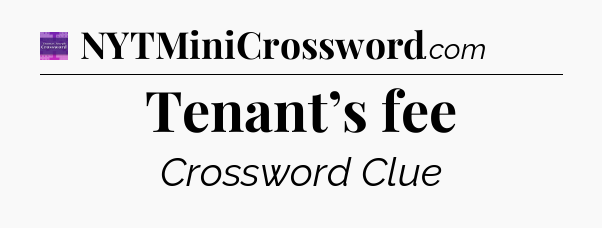 Tenant’s fee - Thomas Joseph Crossword