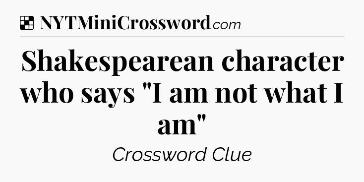 Solution: Shakespearean character who says 
