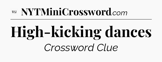 High-kicking dances - WSJ Crossword
