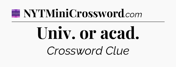 Univ. or acad - Thomas Joseph Crossword