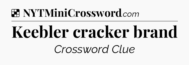 Solution: Keebler cracker brand - NYT Crossword