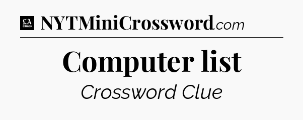 Computer list - LA Times Crossword