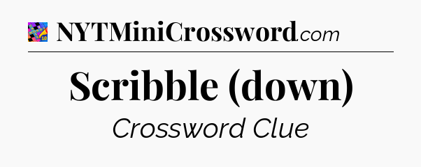 Scribble (down) Crossword Clue