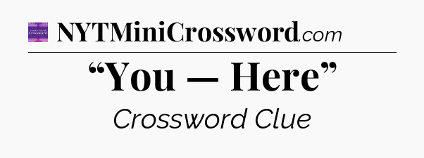 “You — Here” - Thomas Joseph Crossword