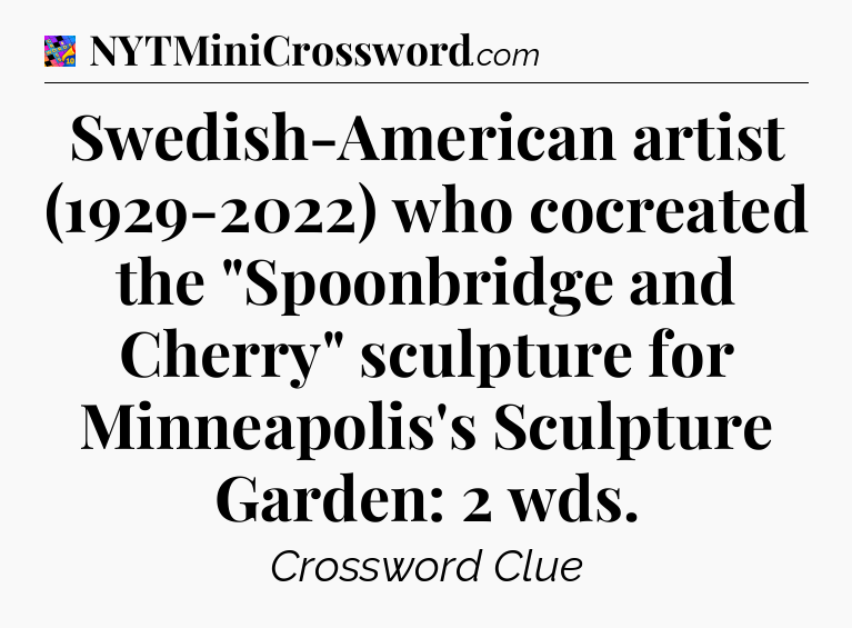 Swedish-American artist (1929-2022) who cocreated the 