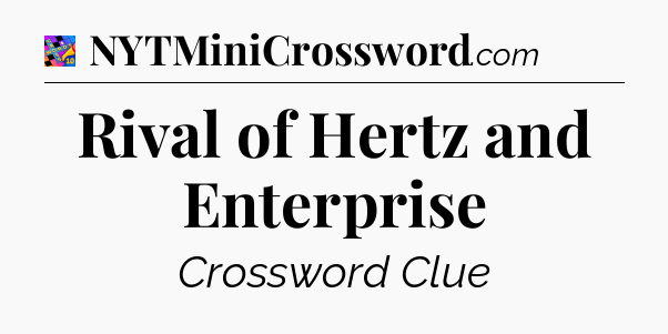 Rival of Hertz and Enterprise Crossword Clue