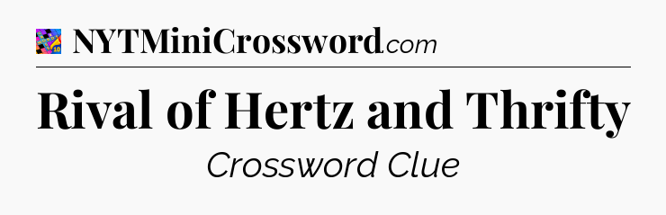 Rival of Hertz and Thrifty Crossword Clue