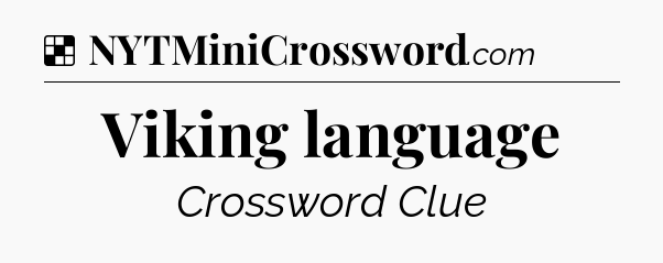 Solution: Viking language - NYT Crossword