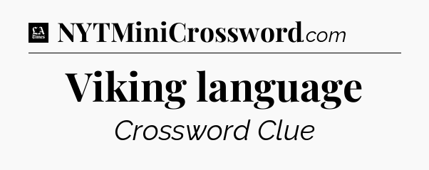 Viking language - LA Times Crossword