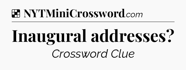 Solution: Inaugural addresses - NYT Crossword