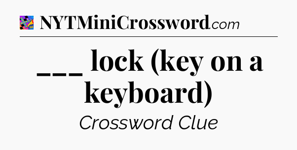 ___ lock (key on a keyboard) Crossword Clue