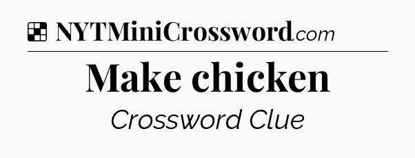 Solution: Make chicken - NYT Crossword