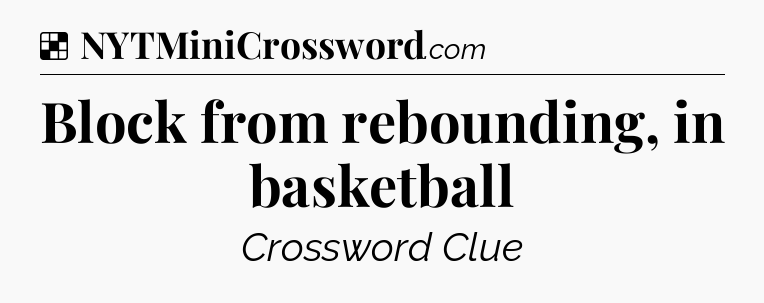 Solution: Block from rebounding, in basketball - NYT Crossword