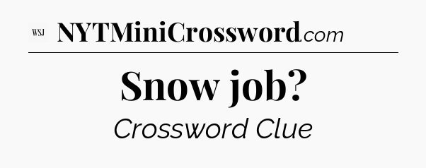Snow job - WSJ Crossword