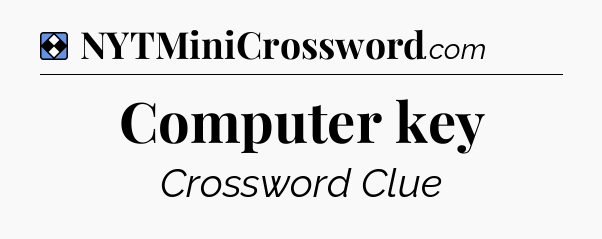Solution: Computer key - NYT Mini Crossword