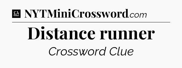 Distance runner - LA Times Crossword