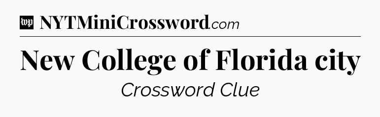 New College of Florida city Crossword Clue