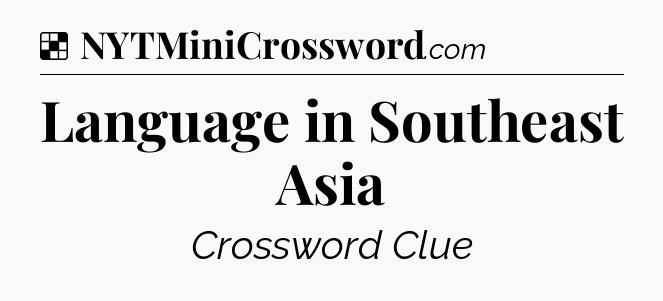 Solution: Language in Southeast Asia - NYT Crossword