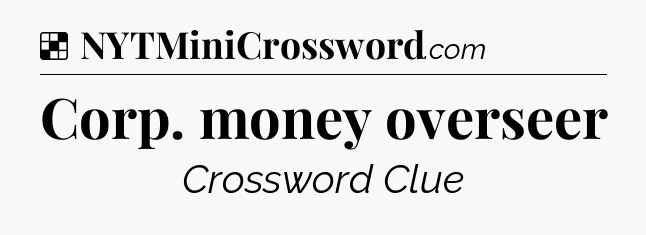 Solution: Corp. money overseer - NYT Crossword