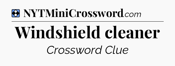 Solution: Windshield cleaner - NYT Mini Crossword
