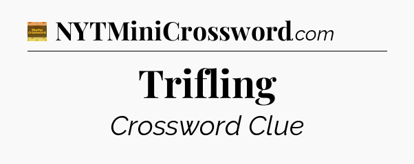 Trifling - Eugene Sheffer Crossword