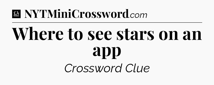 Where to see stars on an app - LA Times Crossword