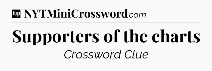 Supporters of the charts Crossword Clue