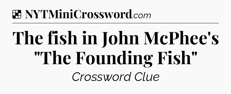 Solution: The fish in John McPhee's 