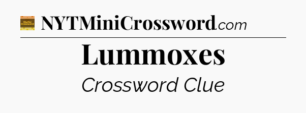 Lummoxes - Eugene Sheffer Crossword