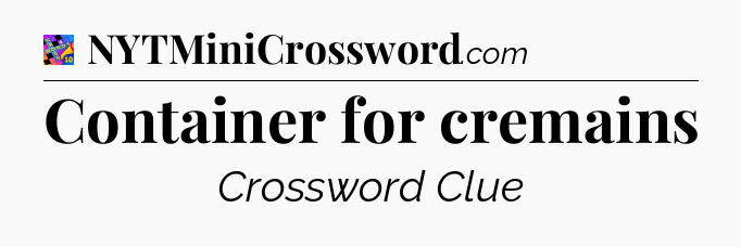 Container for cremains Crossword Clue
