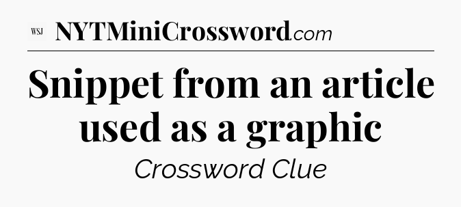 Snippet from an article used as a graphic - WSJ Crossword