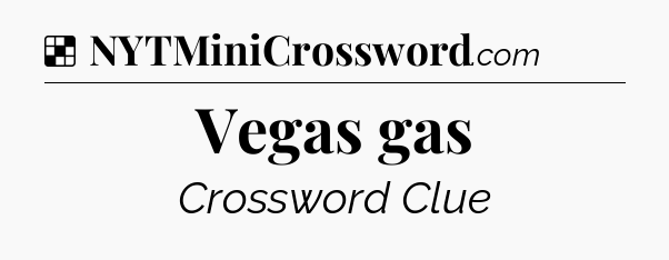 Solution: Vegas gas - NYT Crossword