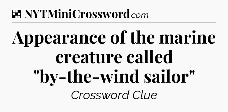 Solution: Appearance of the marine creature called 