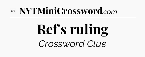 Ref's ruling - WSJ Crossword