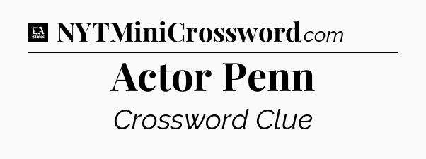 Actor Penn - LA Times Crossword