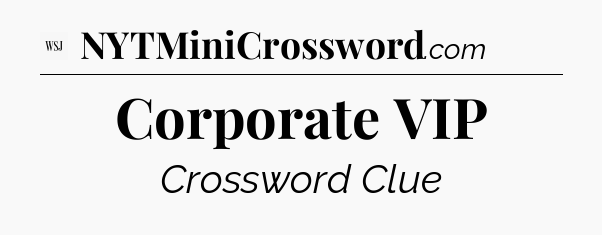 Corporate VIP - WSJ Crossword
