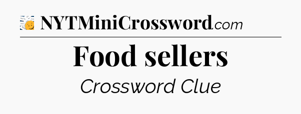 Food sellers - 7 Little Words