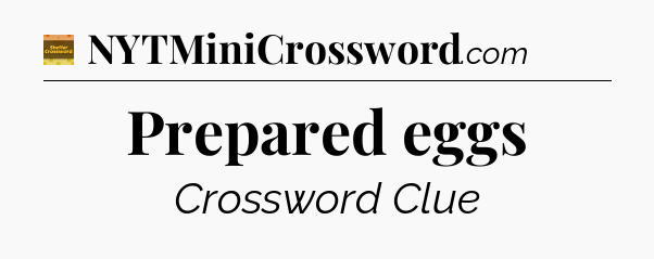 Prepared eggs - Eugene Sheffer Crossword