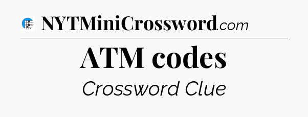 ATM codes Crossword Clue