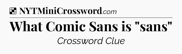 Solution: What Comic Sans is 
